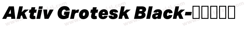 Aktiv Grotesk Black字体转换